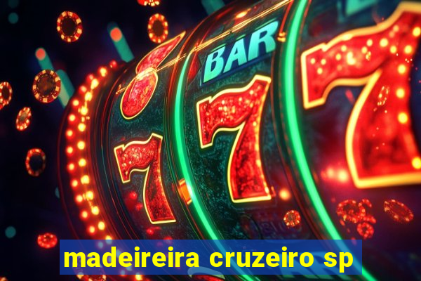 madeireira cruzeiro sp